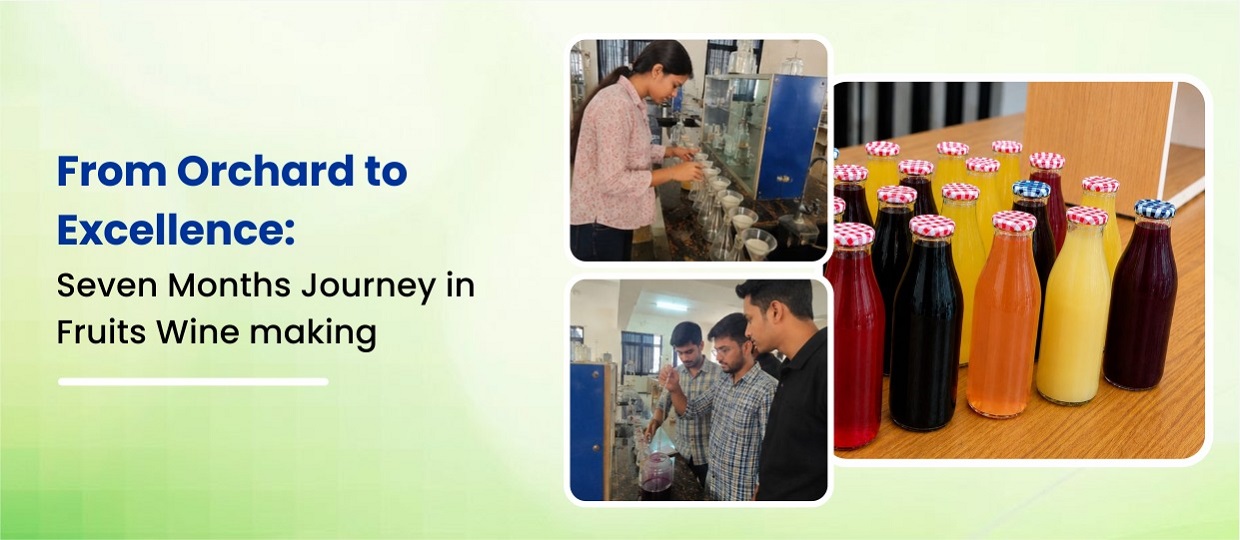 From Orchard to Excellence Seven Months Journey in Fruits Wine making at CPU